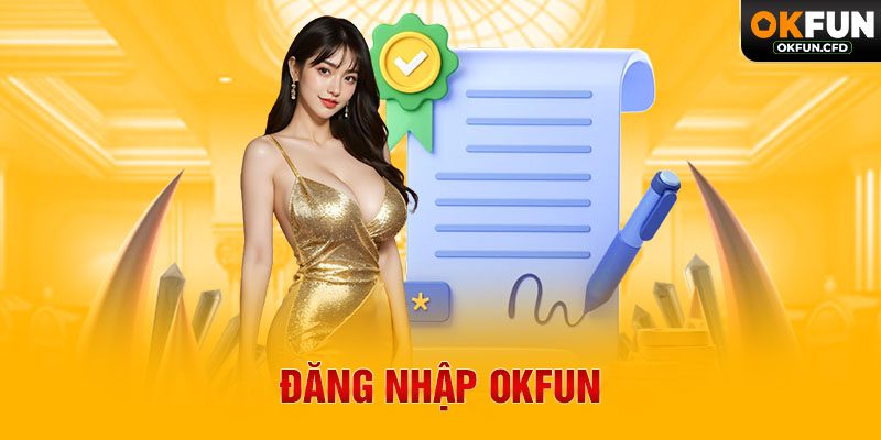 Đăng Nhập OKFUN
