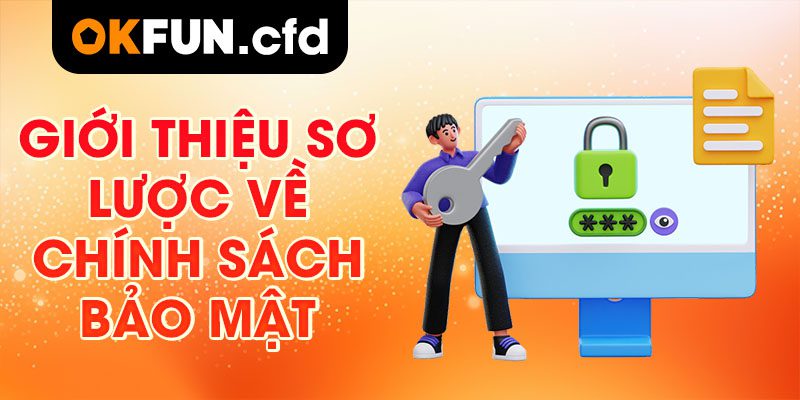 Giới Thiệu Về Chính Sách Bảo Mật