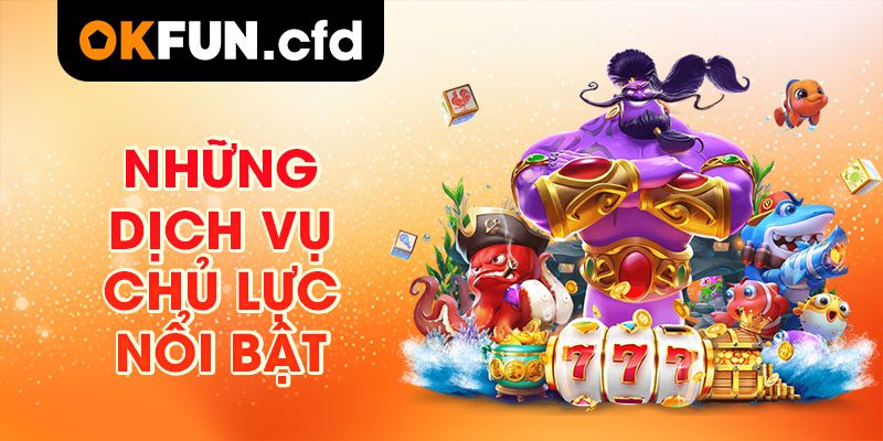 Những Dịch Vụ Chủ Lực Nổi Bật