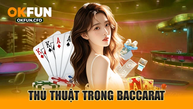 Thủ thuật trong baccarat
